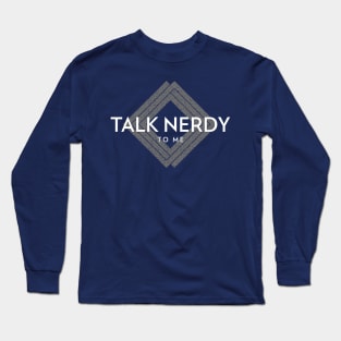 Talk Nerdy to me (text over diamond logo) Long Sleeve T-Shirt